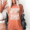 History Teacher Appreciation History Teaching Women's Comfort Colors T-Shirt Yam