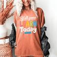 Y'All Gonna Learn Today Back To School First Day Teacher Women's Comfort Colors T-Shirt Yam Y'All Gonna Learn Today Back To School First Day Teacher Women's Comfort Colors T-Shirt Yam