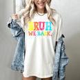 Bruh We Back Teacher First Day Of School Back To School Women's Comfort Colors T-Shirt Ivory Bruh We Back Teacher First Day Of School Back To School Women's Comfort Colors T-Shirt Ivory
