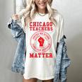 Chicago Teachers Matter Support Union Education Red For Ed Women's Comfort Colors T-Shirt Ivory Chicago Teachers Matter Support Union Education Red For Ed Women's Comfort Colors T-Shirt Ivory