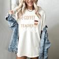Coffee Gives Me Teacher Powers Teacher Women's Comfort Colors T-Shirt Ivory Coffee Gives Me Teacher Powers Teacher Women's Comfort Colors T-Shirt Ivory