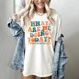 What Are We Doing Today Physical Education PE Teacher Women Women's Comfort Colors T-Shirt Ivory What Are We Doing Today Physical Education PE Teacher Women Women's Comfort Colors T-Shirt Ivory