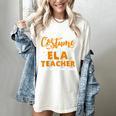 I Don't Need A Costume I'm A ELA Teacher Halloween Women's Comfort Colors T-Shirt Ivory I Don't Need A Costume I'm A ELA Teacher Halloween Women's Comfort Colors T-Shirt Ivory