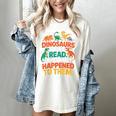 English Teacher Dinosaurs Didn’t Read What Happened To Them Women's Comfort Colors T-Shirt Ivory English Teacher Dinosaurs Didn’t Read What Happened To Them Women's Comfort Colors T-Shirt Ivory