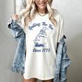Fun 4th Of July Spilling The Tea Since 1773 History Teacher Women's Comfort Colors T-Shirt Ivory