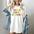 Hola Como Estas Spanish Teacher Fiesta Party Banners Women's Comfort Colors T-Shirt Ivory