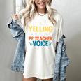 I'm Not Yelling This Is My PE Teacher Voice Women's Comfort Colors T-Shirt Ivory I'm Not Yelling This Is My PE Teacher Voice Women's Comfort Colors T-Shirt Ivory