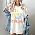 It's A Good Day To Make Art Artist Teacher Painter Women's Comfort Colors T-Shirt Ivory It's A Good Day To Make Art Artist Teacher Painter Women's Comfort Colors T-Shirt Ivory