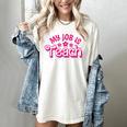 My Job Is Teach Pink Retro Female Teacher Life Women Women's Comfort Colors T-Shirt Ivory