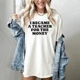 Lie Teacher Saying Humor School Class Women's Women's Comfort Colors T-Shirt Ivory Lie Teacher Saying Humor School Class Women's Women's Comfort Colors T-Shirt Ivory