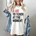 A Lot To Teach At The Moment Women's Teacher Tee Women's Comfort Colors T-Shirt Ivory A Lot To Teach At The Moment Women's Teacher Tee Women's Comfort Colors T-Shirt Ivory