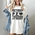 Retirement But Always A Pe Teacher At Heart Pride Shirt Women's Comfort Colors T-Shirt Ivory