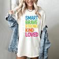 You Are SMART BRAVE STRONG KIND LOVED MOTIVATION TEACHER KID Women's Comfort Colors T-Shirt Ivory You Are SMART BRAVE STRONG KIND LOVED MOTIVATION TEACHER KID Women's Comfort Colors T-Shirt Ivory