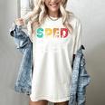 Special Education For Men Women SPED Teacher Women's Comfort Colors T-Shirt Ivory Special Education For Men Women SPED Teacher Women's Comfort Colors T-Shirt Ivory