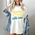 Super Teacher By Day Super Tired By Night Superheroes School Women's Comfort Colors T-Shirt Ivory