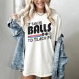 It Takes Balls To Teach PE Gym Teacher Women's Comfort Colors T-Shirt Ivory It Takes Balls To Teach PE Gym Teacher Women's Comfort Colors T-Shirt Ivory