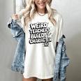 Weird Teachers Build Character School Pun Women's Comfort Colors T-Shirt Ivory Weird Teachers Build Character School Pun Women's Comfort Colors T-Shirt Ivory