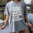 Algebra Lover Having A Weird Math Teacher Builds Character Women's Comfort Colors T-Shirt Gray