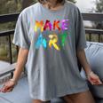 Make Art Painter Artist Teacher Artsy Men Women Kids Women's Comfort Colors T-Shirt Gray Make Art Painter Artist Teacher Artsy Men Women Kids Women's Comfort Colors T-Shirt Gray