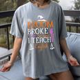 My Broom Broke So Now I Teach English English Teacher Witch Women's Comfort Colors T-Shirt Gray My Broom Broke So Now I Teach English English Teacher Witch Women's Comfort Colors T-Shirt Gray
