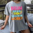Bruh Did You Even Show Your Work Humorous Math Teacher Women's Comfort Colors T-Shirt Gray Bruh Did You Even Show Your Work Humorous Math Teacher Women's Comfort Colors T-Shirt Gray