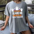 You Can't Scare Me I'm A SPED Teacher Shirt Halloween For Men Women Women's Comfort Colors T-Shirt Gray