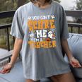 You Can't Scare Me I'm A Teacher Halloween Spooky Season Women's Comfort Colors T-Shirt Gray