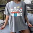 Cute Teacher My Students Are Out Of This World Space Men Women Kids Women's Comfort Colors T-Shirt Gray Cute Teacher My Students Are Out Of This World Space Men Women Kids Women's Comfort Colors T-Shirt Gray