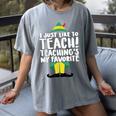 Duble2t I Just Like To Teach Teachings My Favorite Elf Teacher -Adults & -Kids Red Short Sleeve Women's Comfort Colors T-Shirt Gray