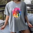 Earth Without Art Is Just Eh Painting Artist Pun Art Teacher Women's Comfort Colors T-Shirt Gray Earth Without Art Is Just Eh Painting Artist Pun Art Teacher Women's Comfort Colors T-Shirt Gray