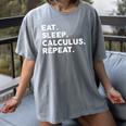 Eat Sleep Calculus Repeat Mathematics Math Teacher Women's Comfort Colors T-Shirt Gray Eat Sleep Calculus Repeat Mathematics Math Teacher Women's Comfort Colors T-Shirt Gray