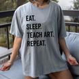 Eat Sleep Teach Art Repeat Teaching Art Teacher Women's Comfort Colors T-Shirt Gray Eat Sleep Teach Art Repeat Teaching Art Teacher Women's Comfort Colors T-Shirt Gray