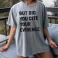English Teacher But Did You Cite Your Evidence Women's Comfort Colors T-Shirt Gray English Teacher But Did You Cite Your Evidence Women's Comfort Colors T-Shirt Gray
