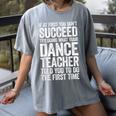 If At First You Don't Succeed Dance Teacher Shirt Men Women Women's Comfort Colors T-Shirt Gray