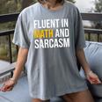 Fluent In Math And Sarcasm Teacher Appreciation Day Gift Women's Comfort Colors T-Shirt Gray Fluent In Math And Sarcasm Teacher Appreciation Day Gift Women's Comfort Colors T-Shirt Gray