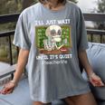 I'Ll Just Wait Until It's Quiet Sarcastic Teacher Women's Comfort Colors T-Shirt Gray I'Ll Just Wait Until It's Quiet Sarcastic Teacher Women's Comfort Colors T-Shirt Gray