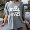 I'm A Teacher What's Your Superpower Women's Comfort Colors T-Shirt Gray I'm A Teacher What's Your Superpower Women's Comfort Colors T-Shirt Gray