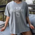 I'm The Teacher's Pet Men Women Kids Women's Comfort Colors T-Shirt Gray