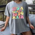 It's A Good Day To Do Math Teachers Women Kids Math Women's Comfort Colors T-Shirt Gray It's A Good Day To Do Math Teachers Women Kids Math Women's Comfort Colors T-Shirt Gray