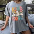 Kind Is Always Cool Teacher Graphic Tees Choose Kindness Women's Comfort Colors T-Shirt Gray