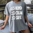 Be Kind Be Calm Be Safe Awareness For Teachers For Men Women Kids Women's Comfort Colors T-Shirt Gray Be Kind Be Calm Be Safe Awareness For Teachers For Men Women Kids Women's Comfort Colors T-Shirt Gray