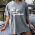 You Literally Mean Figuratively English Teacher Women's Comfort Colors T-Shirt Gray You Literally Mean Figuratively English Teacher Women's Comfort Colors T-Shirt Gray
