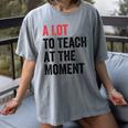 A Lot To Teach At The Moment Women's Teacher Tee Women's Comfort Colors T-Shirt Gray A Lot To Teach At The Moment Women's Teacher Tee Women's Comfort Colors T-Shirt Gray