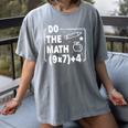 Do The Math 67 Meme PEMDAS Elementary Teacher Joke Women's Comfort Colors T-Shirt Gray Do The Math 67 Meme PEMDAS Elementary Teacher Joke Women's Comfort Colors T-Shirt Gray