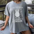 I Did The Math The Answer Is Penguin Math Teacher Women's Comfort Colors T-Shirt Gray I Did The Math The Answer Is Penguin Math Teacher Women's Comfort Colors T-Shirt Gray