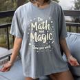 Do Math Not Magic Math Teacher Back To School Women's Comfort Colors T-Shirt Gray Do Math Not Magic Math Teacher Back To School Women's Comfort Colors T-Shirt Gray