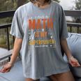 Math Is My Superpower Funny Teacher Women's Comfort Colors T-Shirt Gray Math Is My Superpower Funny Teacher Women's Comfort Colors T-Shirt Gray