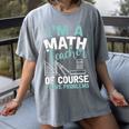 Im A Math Teacher Of Course I Have Problems Teacher Women's Comfort Colors T-Shirt Gray Im A Math Teacher Of Course I Have Problems Teacher Women's Comfort Colors T-Shirt Gray