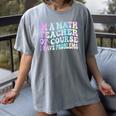 Math Teacher Im a Math Teacher Of Course I Have Problems Women's Comfort Colors T-Shirt Gray Math Teacher Im a Math Teacher Of Course I Have Problems Women's Comfort Colors T-Shirt Gray