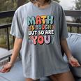 Math Is Tough But So Are You Motivational School Teacher Women's Comfort Colors T-Shirt Gray Math Is Tough But So Are You Motivational School Teacher Women's Comfort Colors T-Shirt Gray